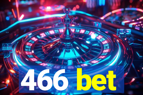 466 bet